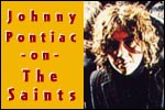 Johnny Pontiac on the Saints